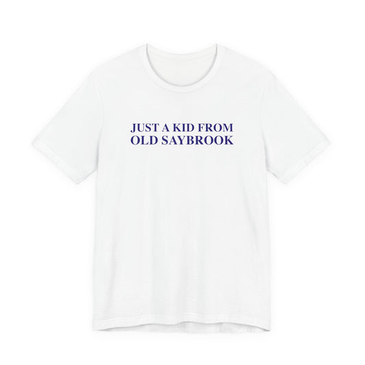 Just a kid from Old Saybrook Unisex Jersey Short Sleeve T-Shirt