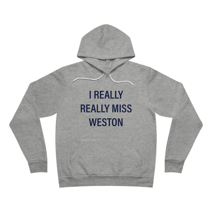 I Really Really Miss Weston Unisex Sponge Fleece Pullover Hoodie