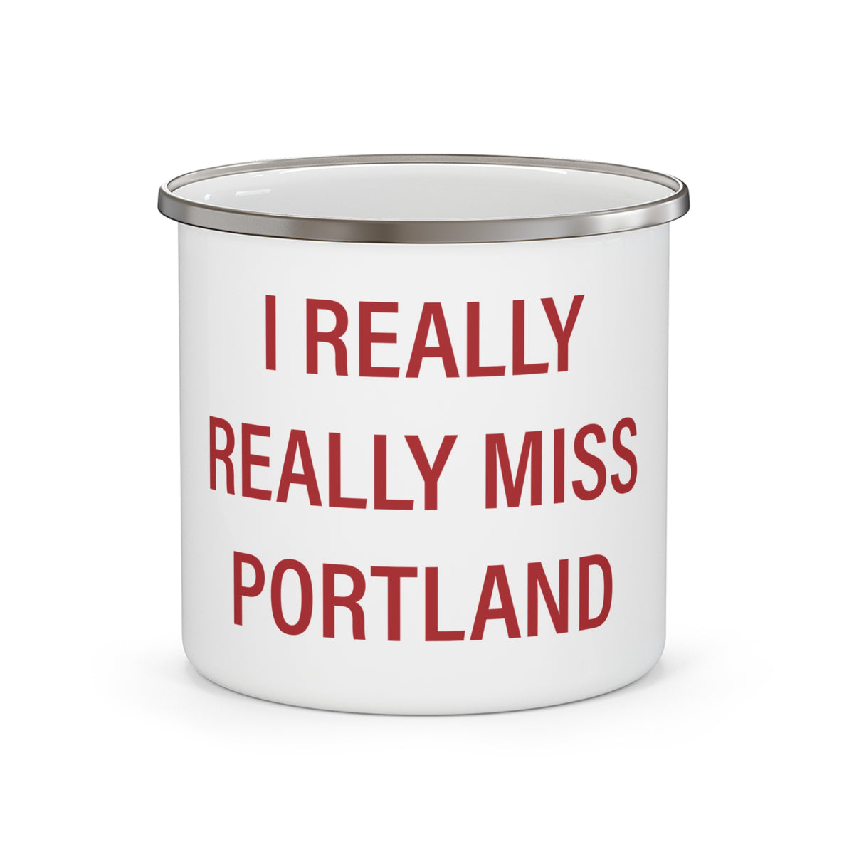 I Really Really Miss Portland Enamel Camping Mug