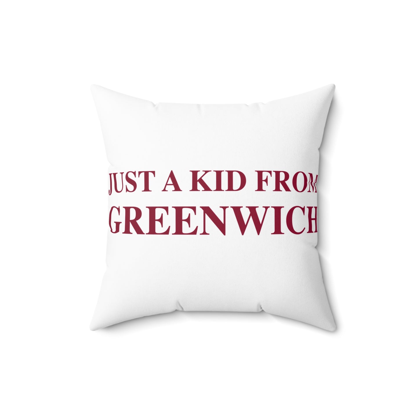 Just a kid from Greenwich Spun Polyester Square Pillow