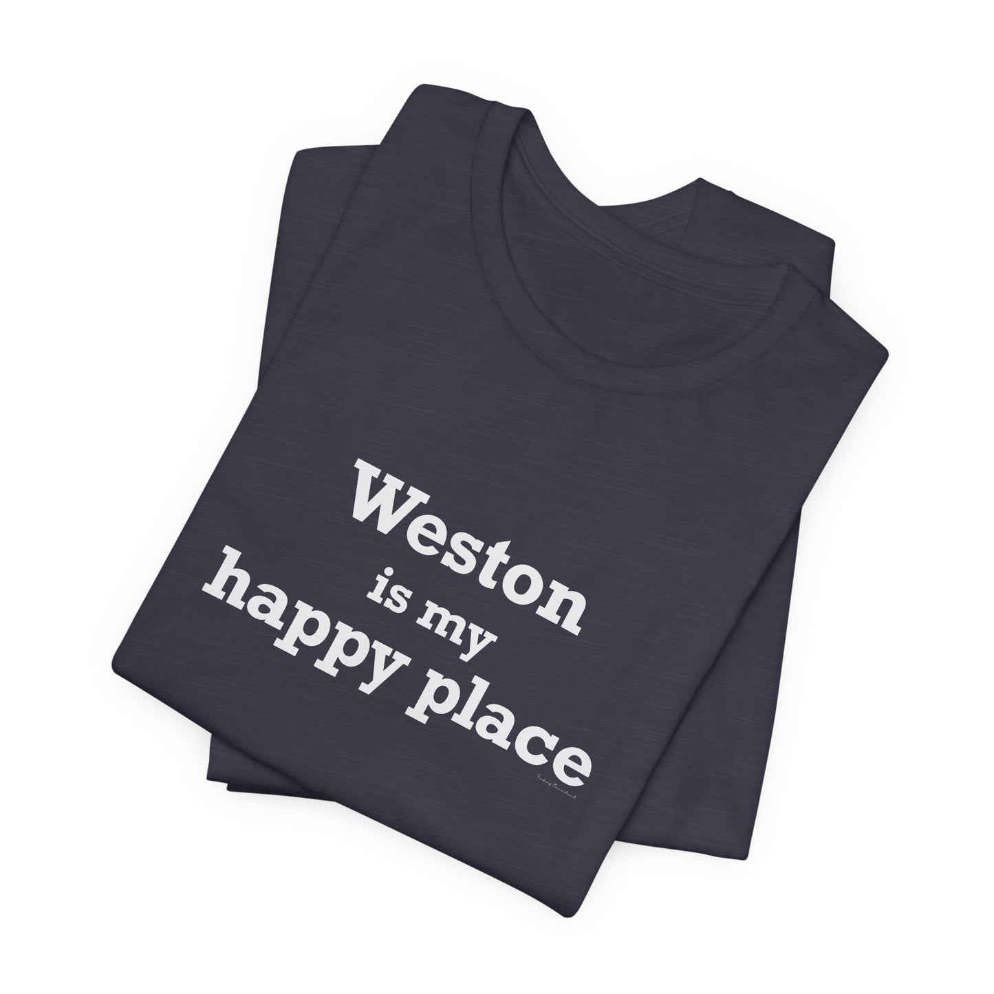 Weston Is My Happy Place Unisex Jersey Short Sleeve T-Shirt