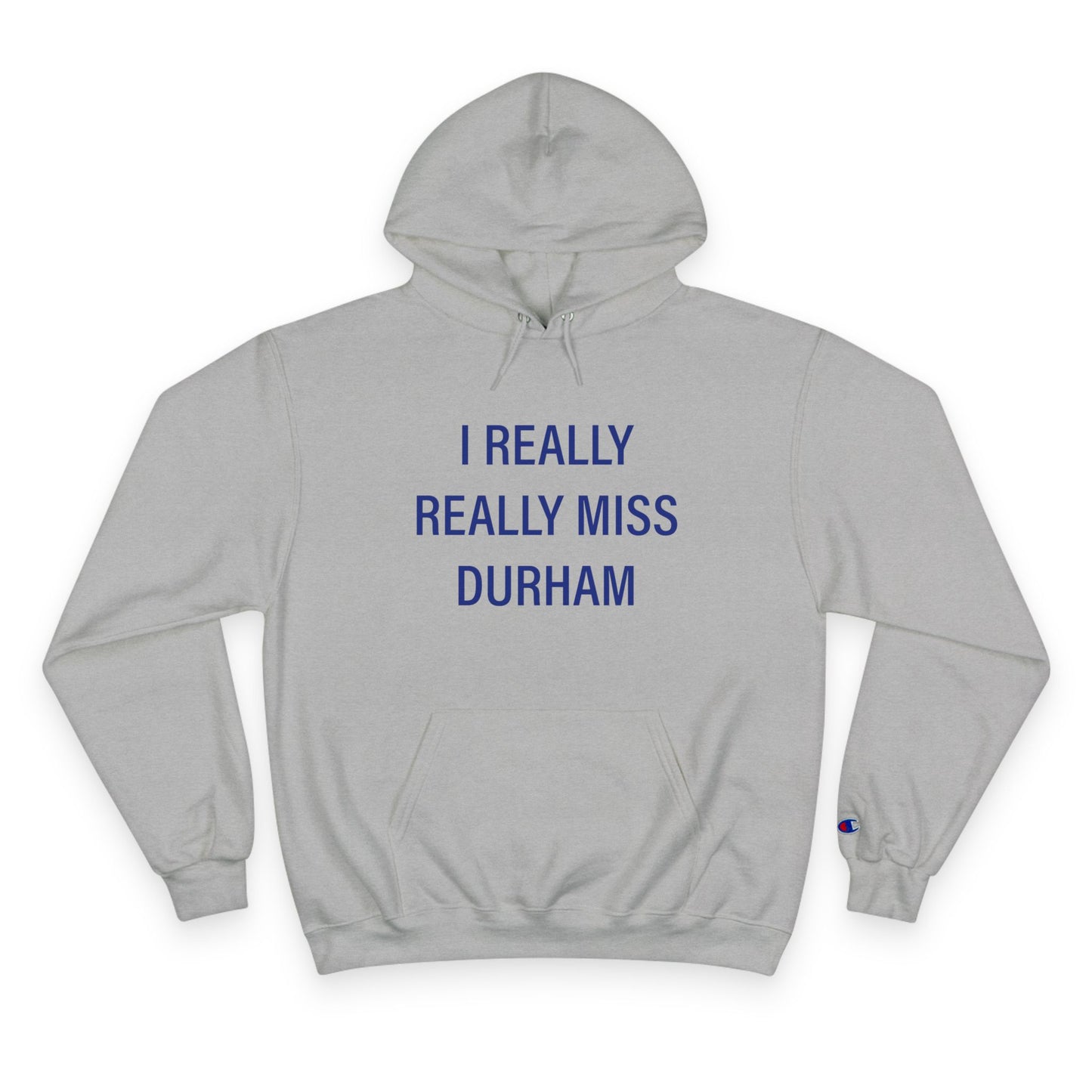 I Really Really Miss Durham Champion Hoodie