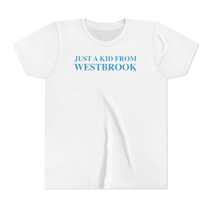 Just a kid from Westbrook Youth Short Sleeve T-Shirt