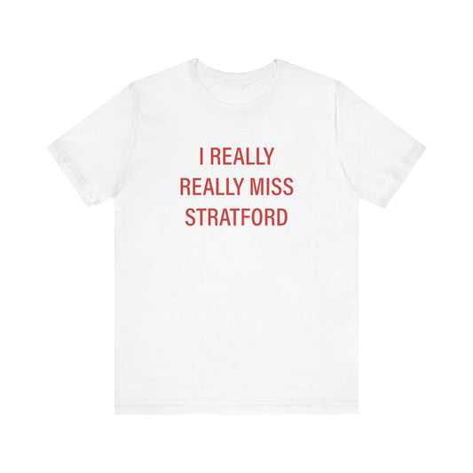 I Really Really Miss Stratford Unisex Jersey Short Sleeve Tee