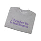 I’d rather be in Southington Unisex Heavy Blend™ Crewneck Sweatshirt