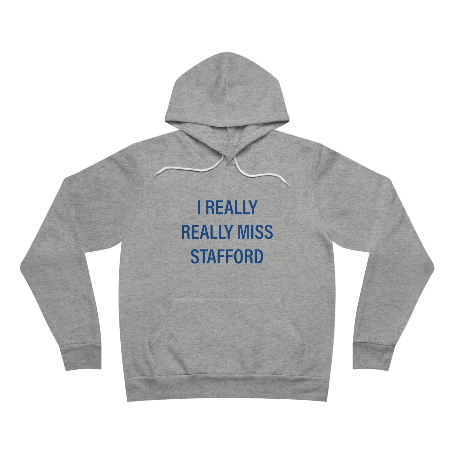 I Really Really Miss Stafford Unisex Sponge Fleece Pullover Hoodie