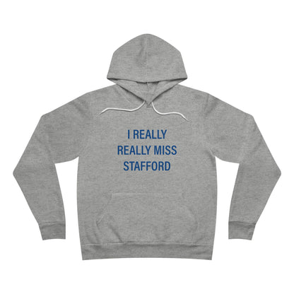 I Really Really Miss Stafford Unisex Sponge Fleece Pullover Hoodie