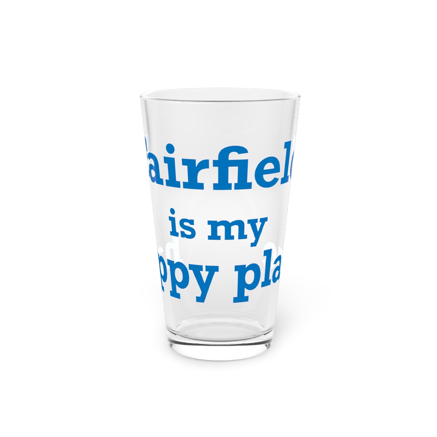 Fairfield Is My Happy Place Pint Glass, 16oz