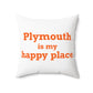 Plymouth is My Happy Place Polyester Square Pillow