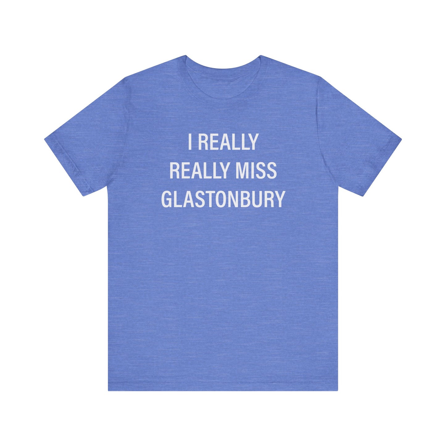 I Really Really Miss Glastonbury Unisex Jersey Short Sleeve Tee