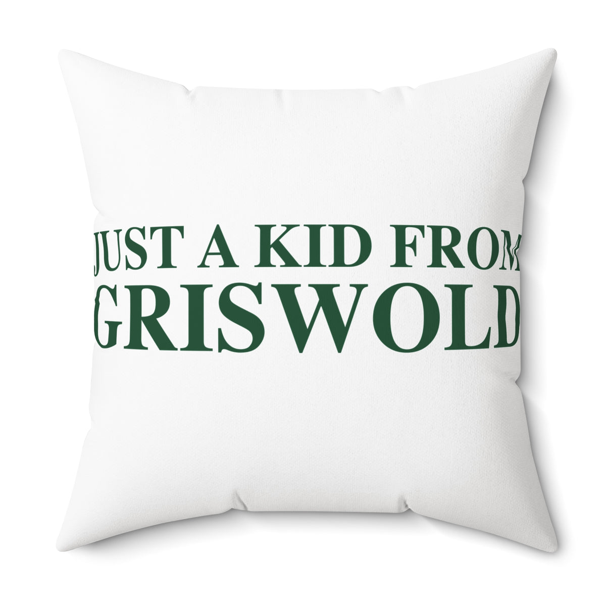 Just a kid from Griswold Spun Polyester Square Pillow