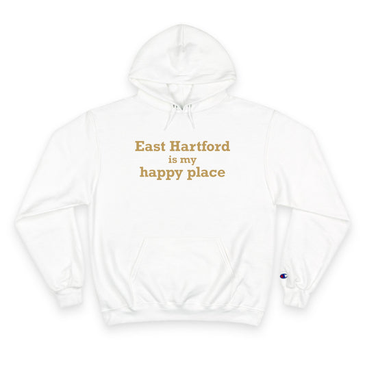 East Hartford is My Happy Place Champion Hoodie