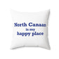 North Canaan is My Happy Place Polyester Square Pillow