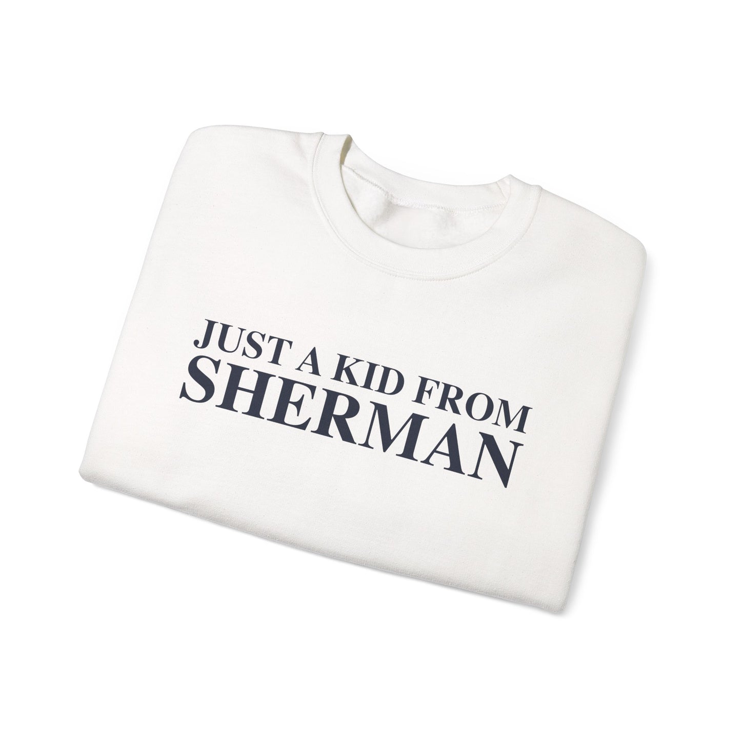 Just a kid from Sherman Unisex Heavy Blend™ Crewneck Sweatshirt