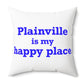 Plainville is My Happy Place Polyester Square Pillow