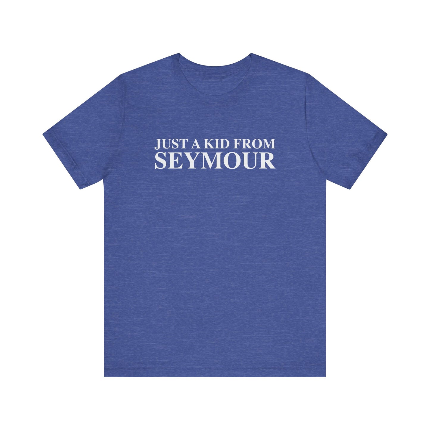 Just a kid from Seymour Unisex Jersey Short Sleeve T-Shirt