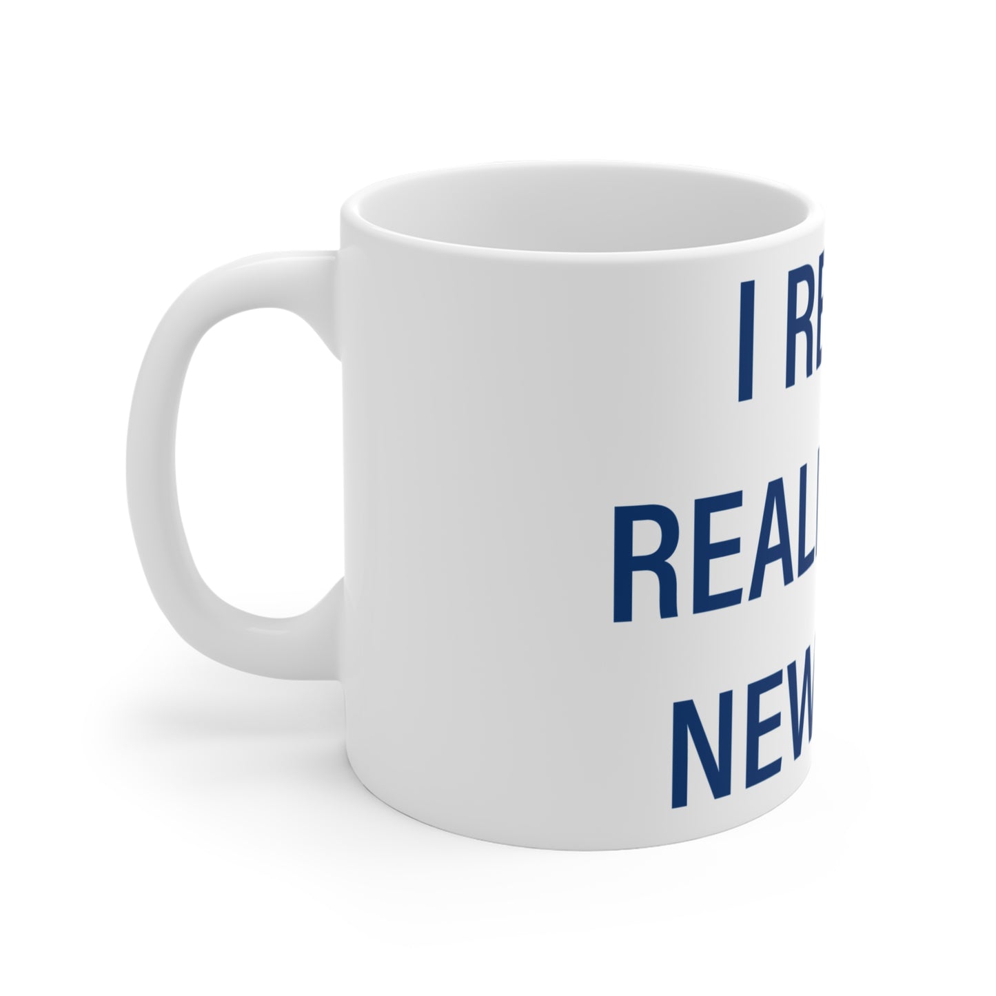 I Really Really Miss Newtown Mug 11oz