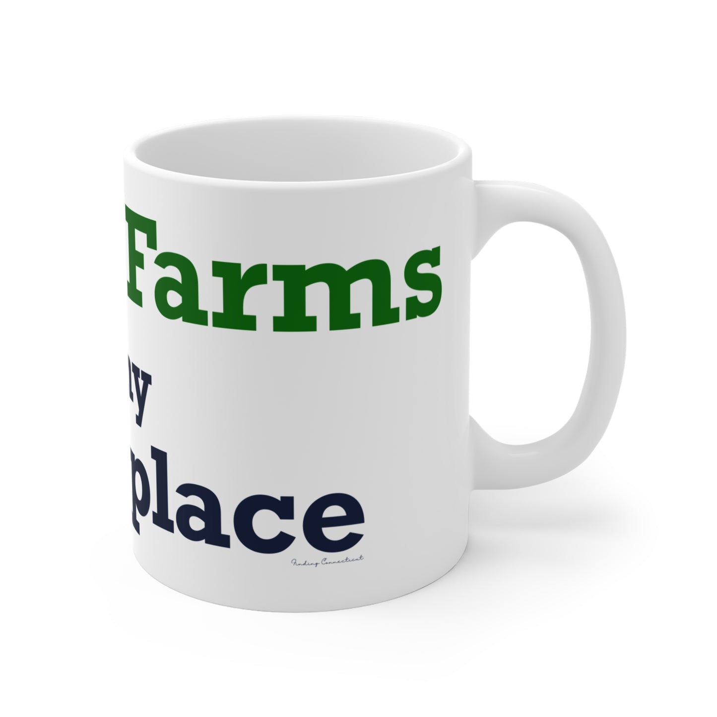 Greens Farms is my Happy Place Mug 11oz