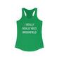 I Really Really Miss Brookfield Women's Ideal Racerback Tank Top