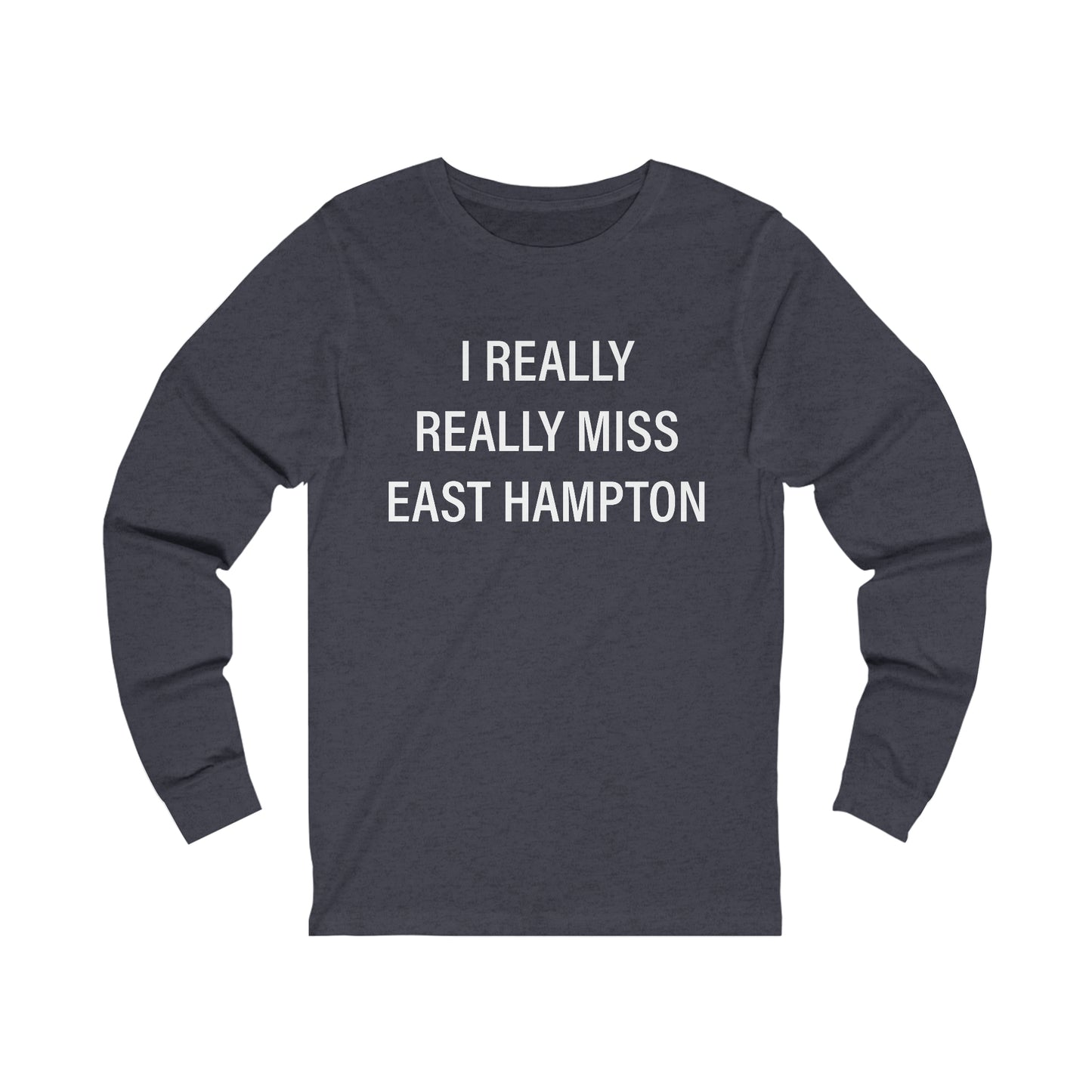 I Really Really Miss East Hampton (white) Unisex Jersey Long Sleeve Tee