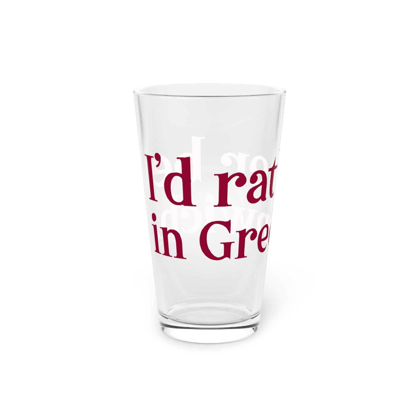 I’d rather be in Greenwich Pint Glass, 16oz