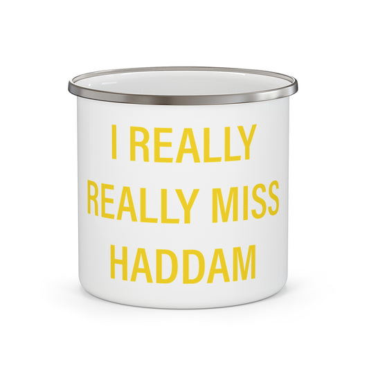 I Really Really Miss Haddam Enamel Camping Mug
