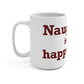 Naugatuck is My Happy Place Mug 15oz