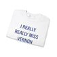 I Really Really Miss Vernon Unisex Heavy Blend™ Crewneck Sweatshirt