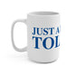 Just a kid from Tolland Mug 15oz