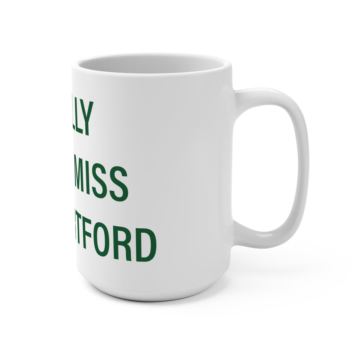 I Really Really Miss New Hartford Mug 15oz