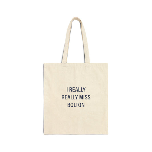 I Really Really Miss Bolton Cotton Canvas Tote Bag