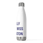I Really Really Miss Willington 20oz Insulated Bottle