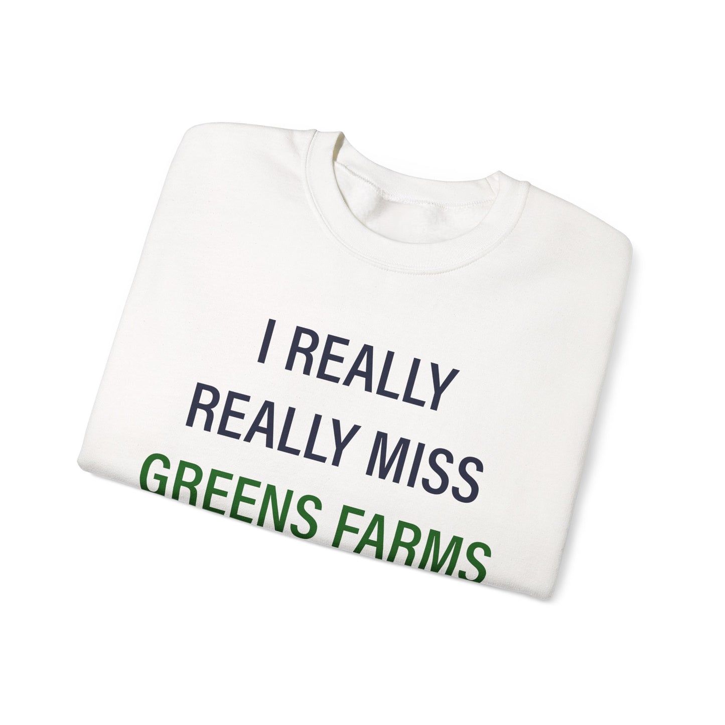 I Really Really Miss Greens Farms Unisex Heavy Blend™ Crewneck Sweatshirt