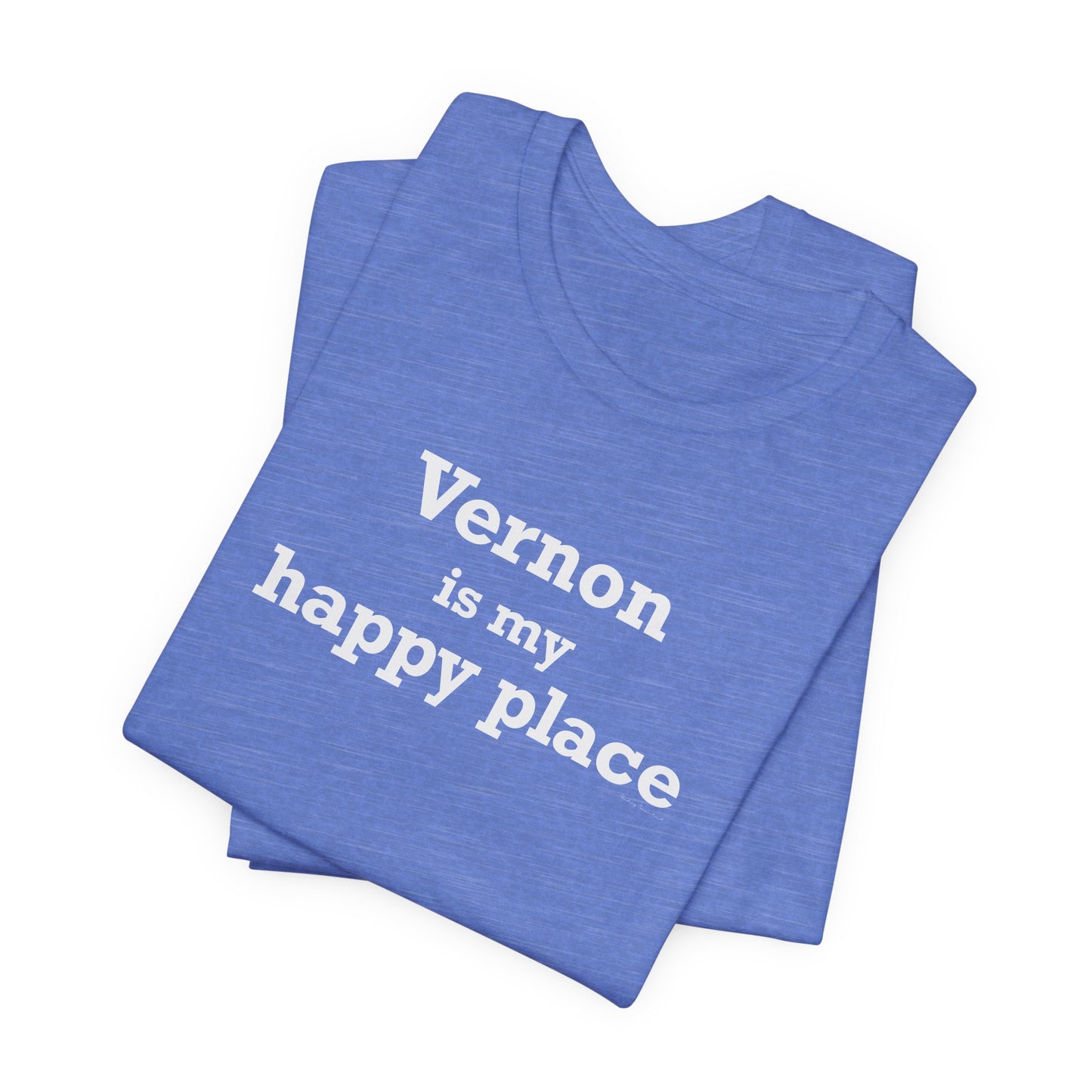 Vernon is My Happy Place Unisex Jersey Short Sleeve T-Shirt