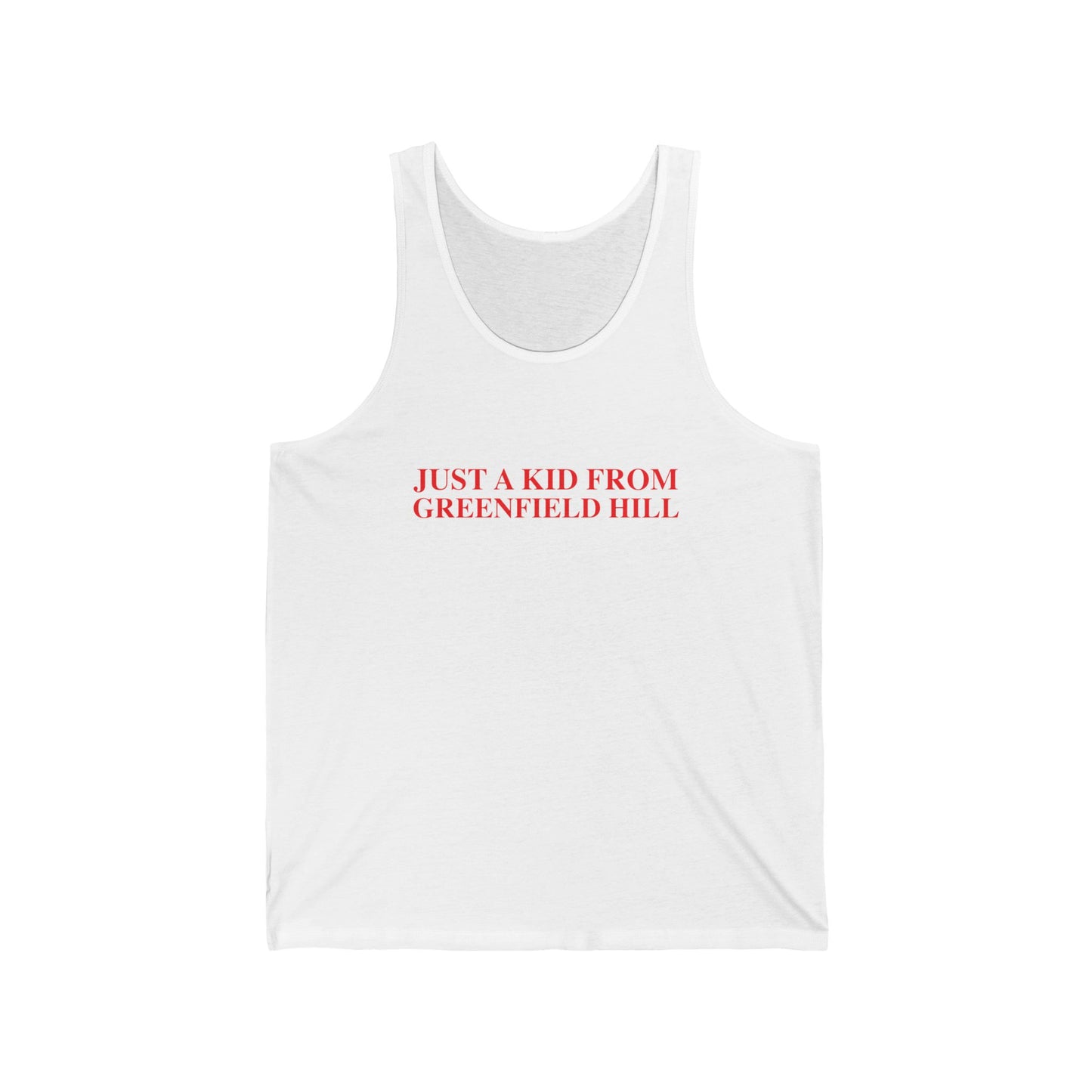 Just a kid from Greenfield Hill Unisex Jersey Tank Top