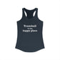 Trumbull Is My Happy Place Women's Ideal Racerback Tank Top