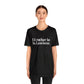 I'd rather be in Lewiston Unisex Jersey Short Sleeve Tee