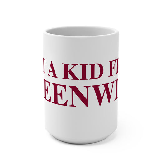 Just a kid from Greenwich Mug 15oz