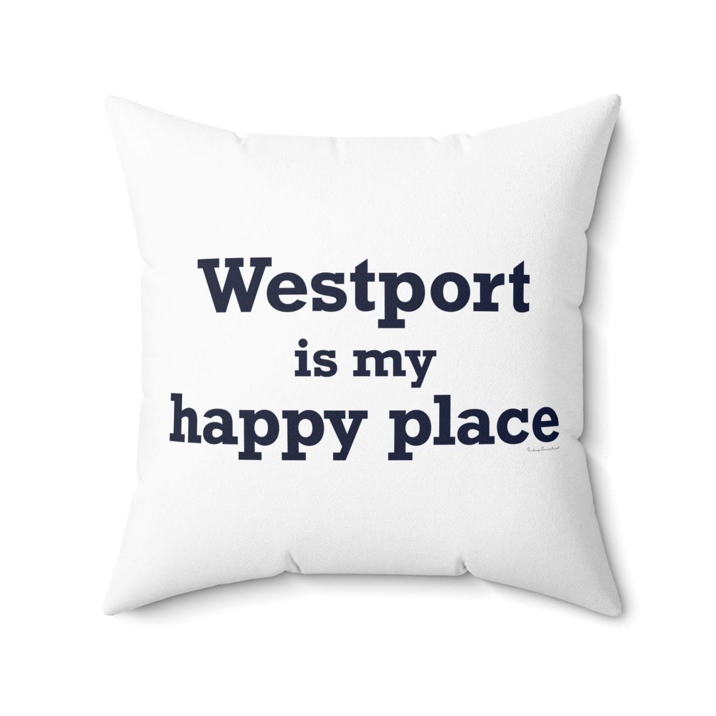 Westport Is My Happy Place Spun Polyester Square Pillow