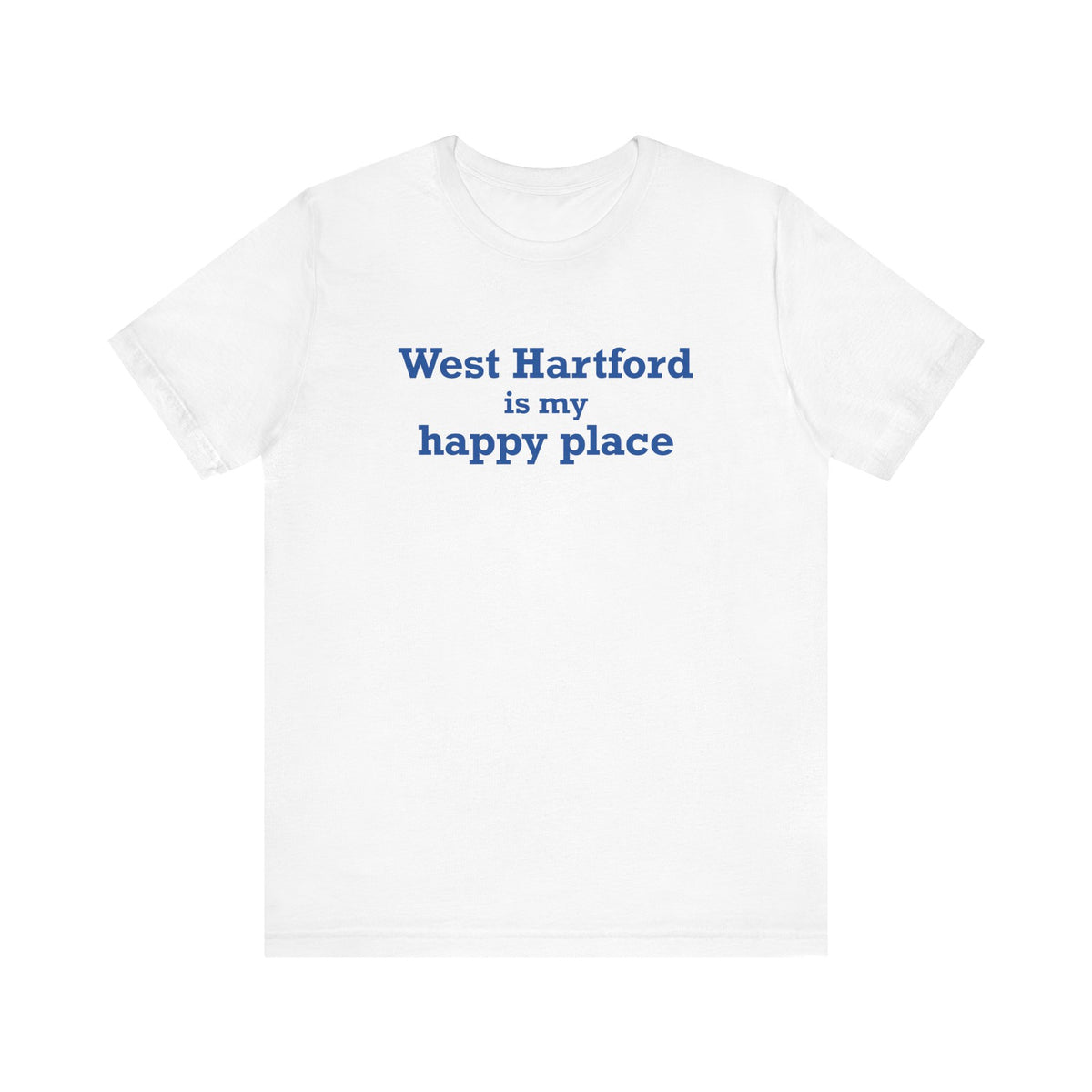 West Hartford is My Happy Place Unisex Jersey Short Sleeve T-Shirt