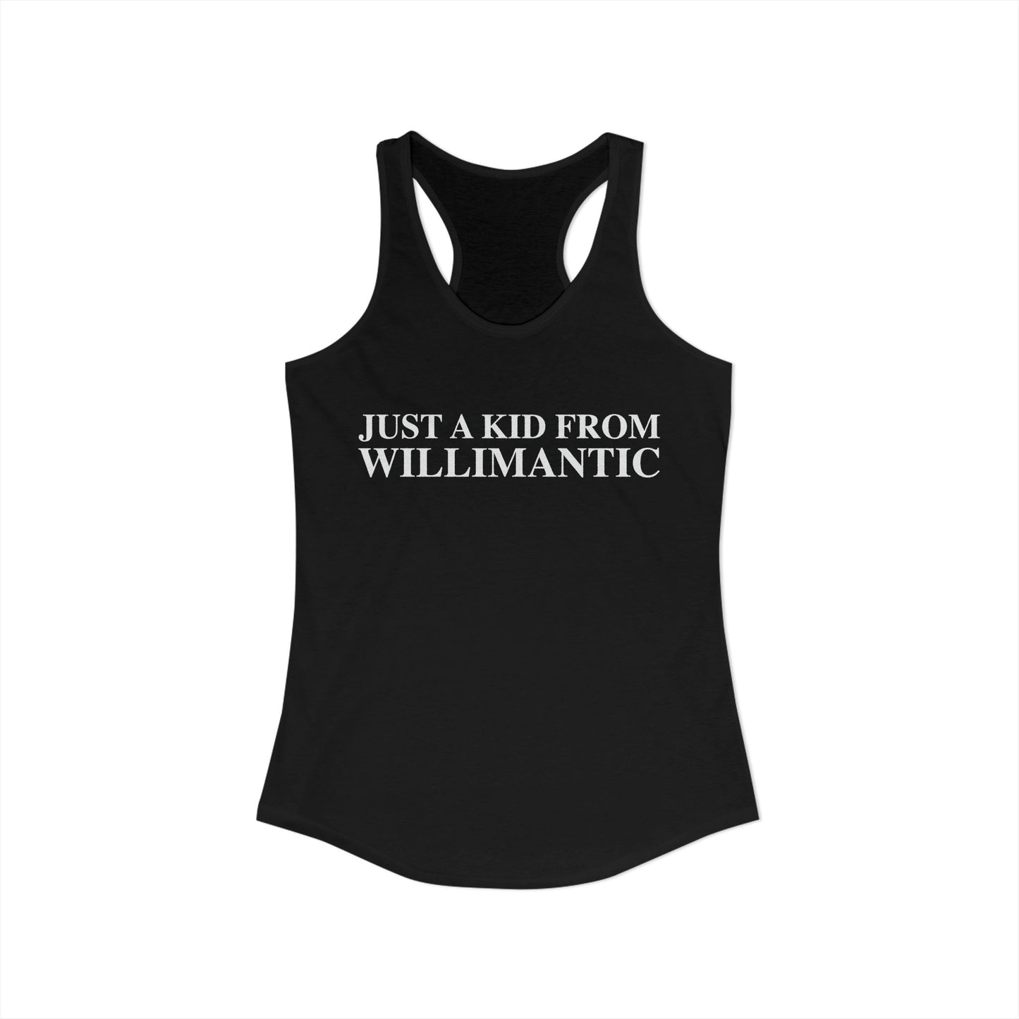 Just a kid from Willimantic Women's Ideal Racerback Tank Top