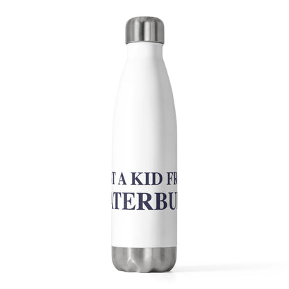 Just a kid from Waterbury 20 oz Insulated Bottle