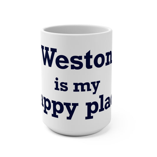 Weston Is My Happy Place  Mug 15oz