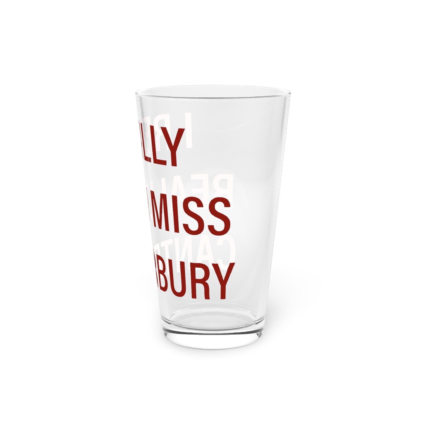 I Really Really Miss Canterbury Pint Glass, 16oz