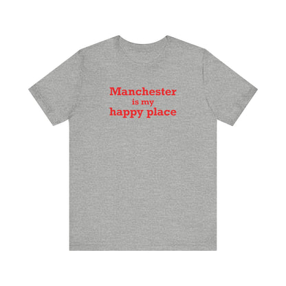 Manchester is My Happy Place Unisex Jersey Short Sleeve T-Shirt