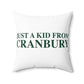 Just a kid from Cranbury Spun Polyester Square Pillow