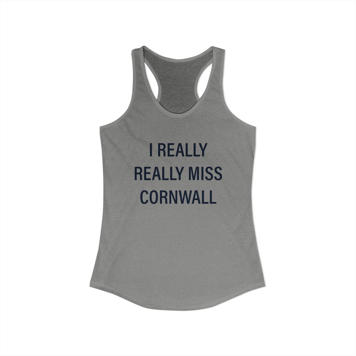 I Really Really Miss Cornwall Women's Ideal Racerback Tank Top