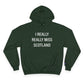 I Really Really Miss Scotland Champion Hoodie