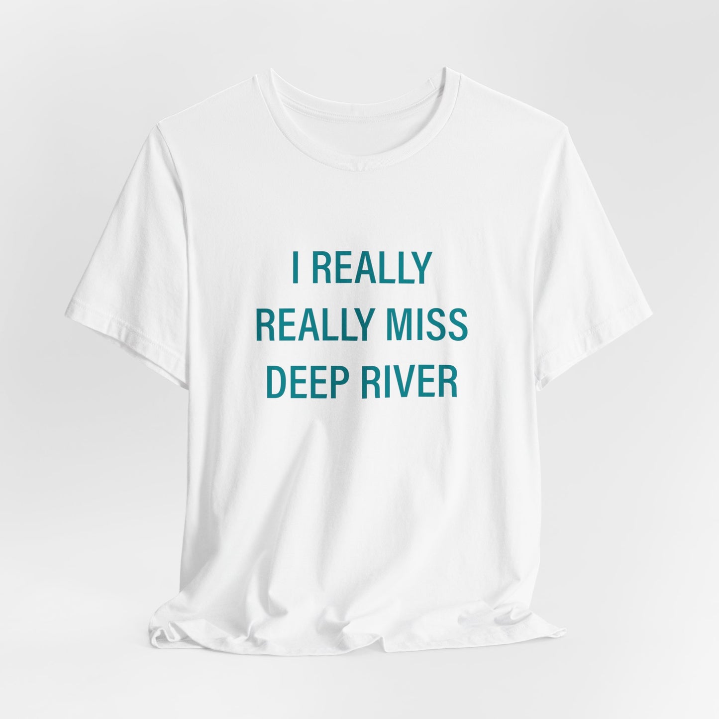 I Really Really Miss Deep River Unisex Jersey Short Sleeve Tee