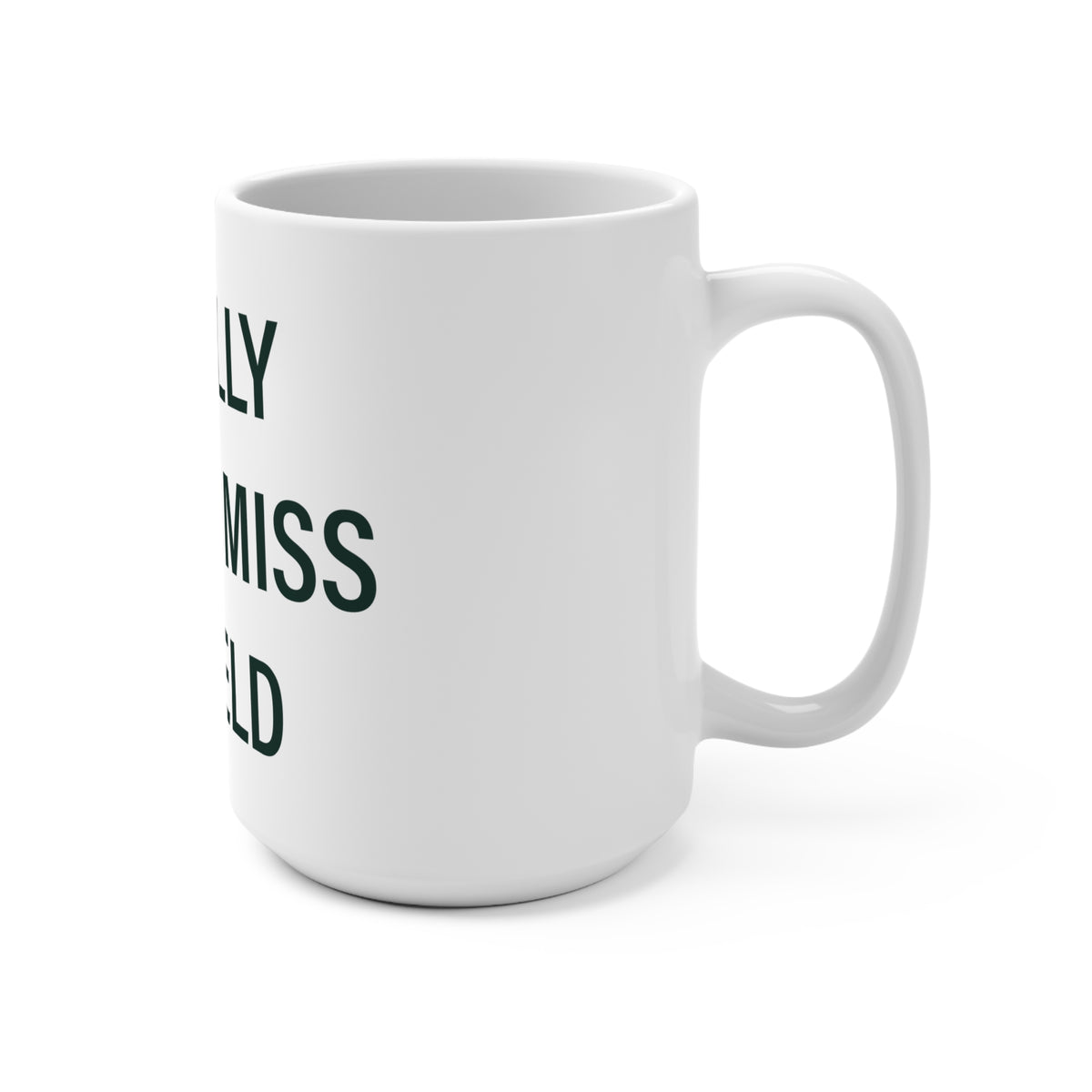 I Really Really Miss Enfield Mug 15oz